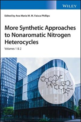 More Synthetic Approaches to Nonaromatic Nitrogen Heterocycles, 2 Volume Set - 