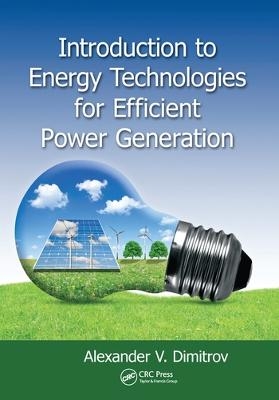 Introduction to Energy Technologies for Efficient Power Generation - Alexander V. Dimitrov