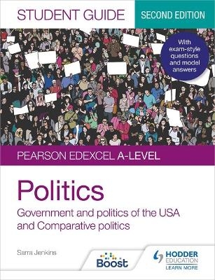 Pearson Edexcel A-level Politics Student Guide 2: Government and Politics of the USA and Comparative Politics Second Edition - Sarra Jenkins, Andrew Colclough