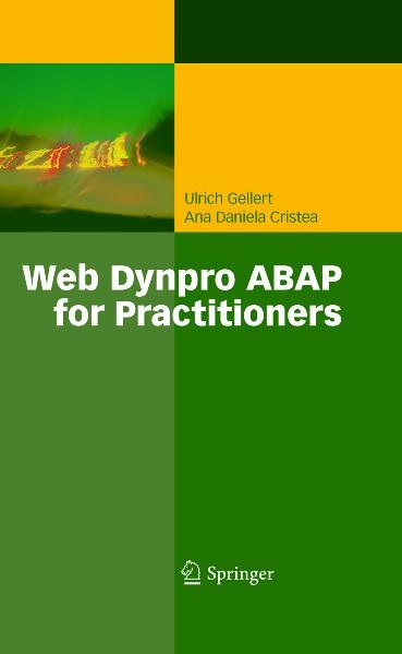 Web Dynpro ABAP for Practitioners - Ulrich Gellert, Ana Daniela Cristea