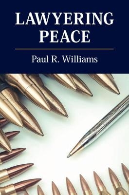 Lawyering Peace - Paul R. Williams