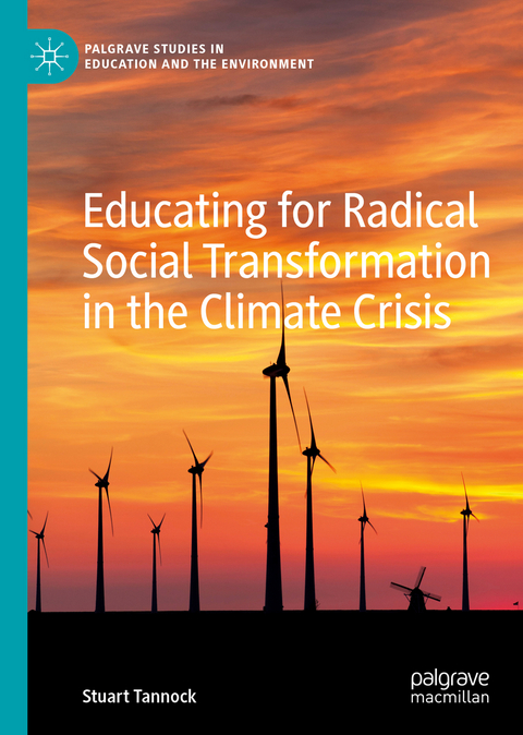 Educating for Radical Social Transformation in the Climate Crisis - Stuart Tannock