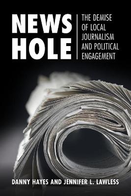 News Hole - Danny Hayes, Jennifer L. Lawless