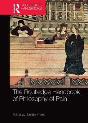 The Routledge Handbook of Philosophy of Pain - 