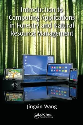 Introduction to Computing Applications in Forestry and Natural Resource Management - Jingxin Wang