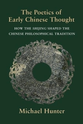 The Poetics of Early Chinese Thought - Michael Hunter