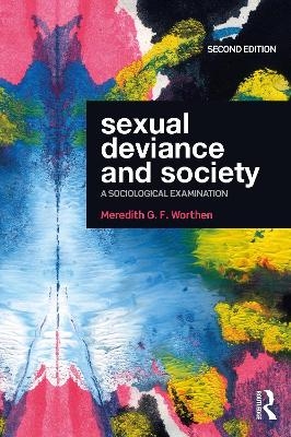 Sexual Deviance and Society - Meredith G. F. Worthen