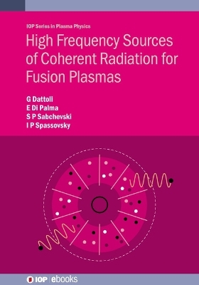 High Frequency Sources of Coherent Radiation for Fusion Plasmas - Giuseppe Dattoli, Emanuele Di Palma, Svilen Petrov Sabchevski, Ivan Panov Spassovsky