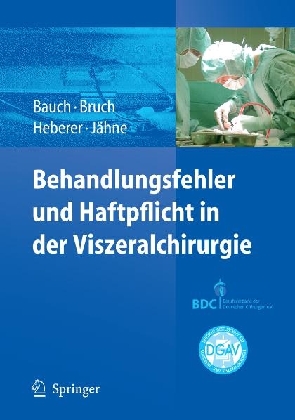 Behandlungsfehler und Haftpflicht in der Viszeralchirurgie - 