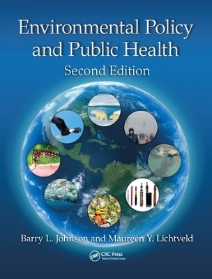 Environmental Policy and Public Health - Barry L. Johnson, Maureen Y. Lichtveld