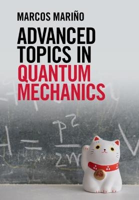 Advanced Topics in Quantum Mechanics - Marcos Mariño