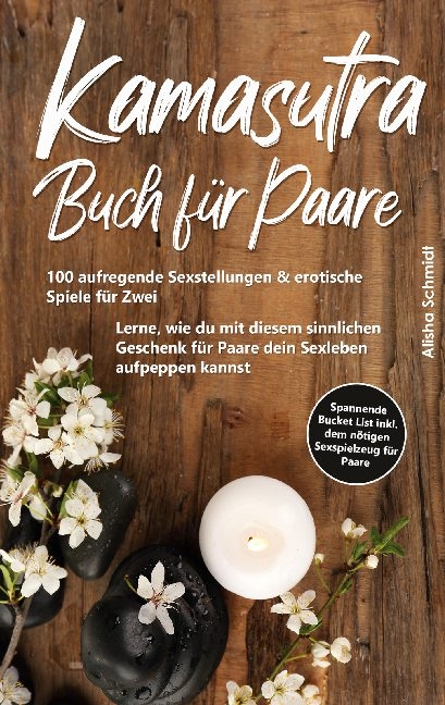 Kamasutra Buch für Paare - Alisha Schmidt