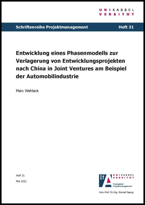 Entwicklung eines Phasenmodells zur Verlagerung von Entwicklungsprojekten nach China in Joint Ventures am Beispiel der Automobilindustrie - Marc Wehlack