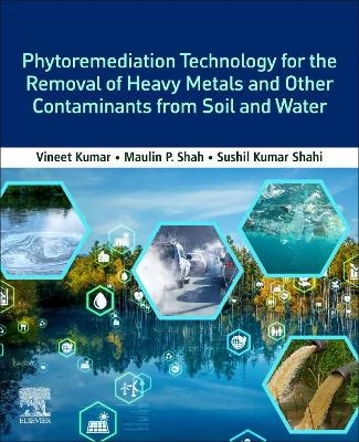 Phytoremediation Technology for the Removal of Heavy Metals and Other Contaminants from Soil and Water - 