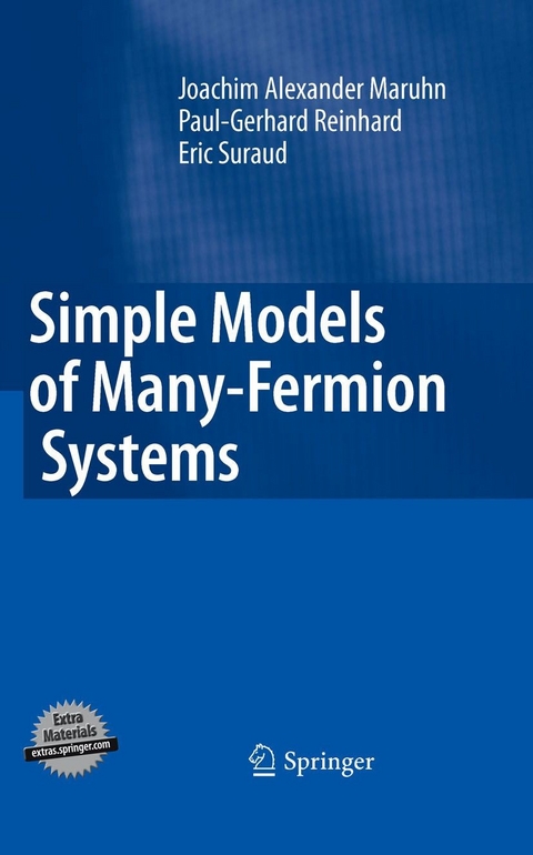 Simple Models of Many-Fermion Systems - Joachim Alexander Maruhn, Paul-Gerhard Reinhard, Eric Suraud