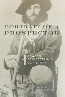 Portrait of a Prospector - Edward Schieffelin