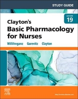 Study Guide for Clayton's Basic Pharmacology for Nurses - Willihnganz, Michelle J.; Gurevitz, Samuel L.; Clayton, Bruce D.