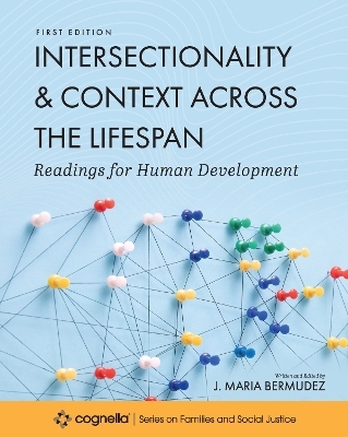 Intersectionality and Context across the Lifespan - J. Maria Bermudez