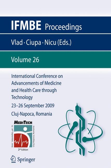 International Conference on Advancements of Medicine and Health Care through Technology; 23 - 26 September 2009 Cluj-Napoca, Romania - 