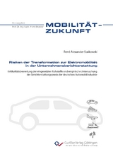 Risiken der Transformation zur Elektromobilität in der Unternehmensberichterstattung - René Alexander Staikowski