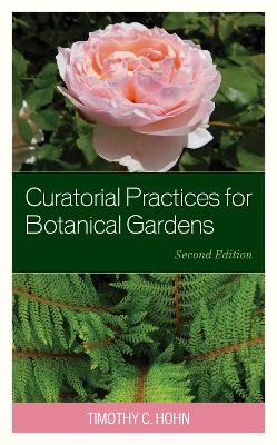 Curatorial Practices for Botanical Gardens - Timothy C. Hohn