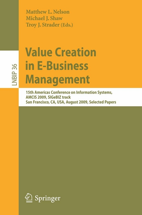 Value Creation in E-Business Management -  Matthew L. Nelson,  Michael J. Shaw