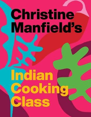 Christine Manfield's Indian Cooking Class - Christine Manfield