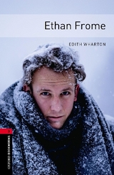 Oxford Bookworms Library: Level 3:: Ethan Frome - Wharton, Edith