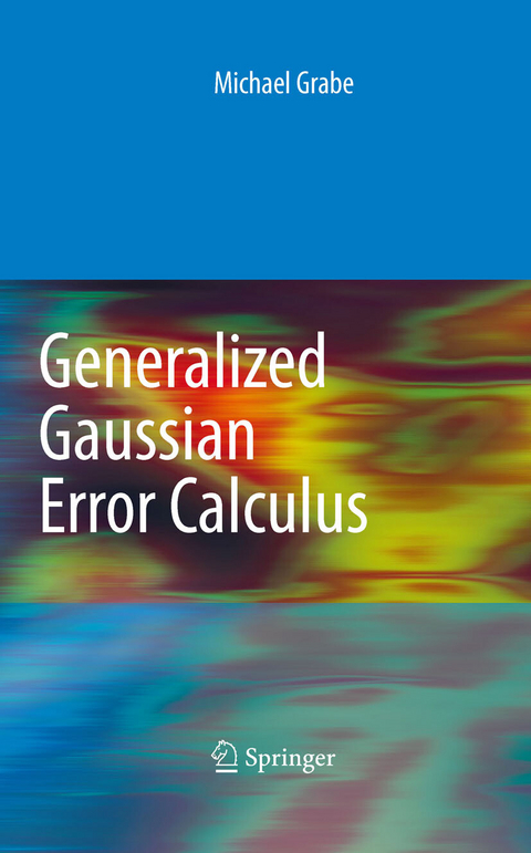 Generalized Gaussian Error Calculus - Michael Grabe