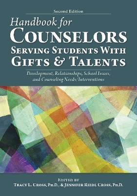 Handbook for Counselors Serving Students With Gifts and Talents - 