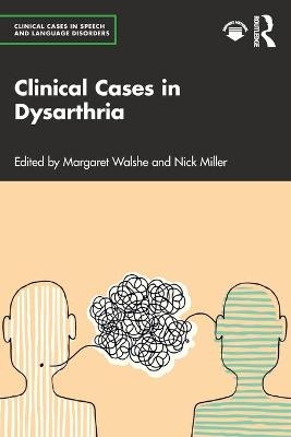 Clinical Cases in Dysarthria - 