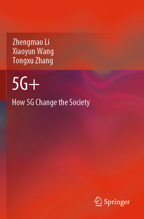 5G+ - Zhengmao Li, Xiaoyun Wang, Tongxu Zhang