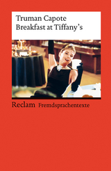 Breakfast at Tiffany’s. Englischer Text mit deutschen Worterklärungen. Niveau C1 (GER) - Truman Capote