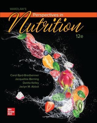 Wardlaw's Perspectives in Nutrition - Carol Byrd-Bredbenner, Jacqueline Berning, Danita Kelley, Jaclyn Abbot