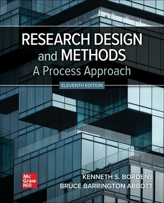 Research Design and Methods: A Process Approach - Kenneth Bordens, Bruce Barrington Abbott