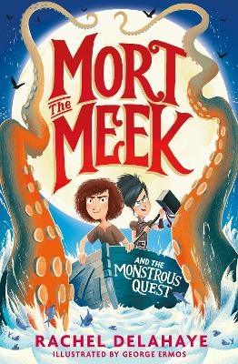 Mort the Meek and the Monstrous Quest - Rachel Delahaye