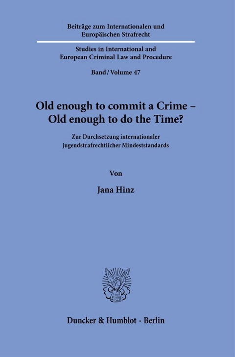 Old enough to commit a Crime – Old enough to do the Time? - Jana Hinz