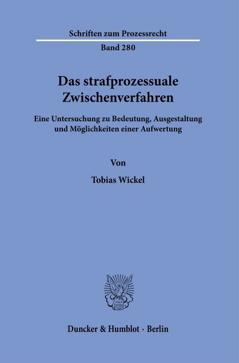 Das strafprozessuale Zwischenverfahren. - Tobias Wickel