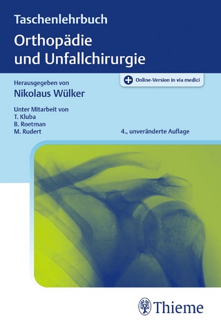 Taschenlehrbuch Orthopädie und Unfallchirurgie - Nikolaus Wülker