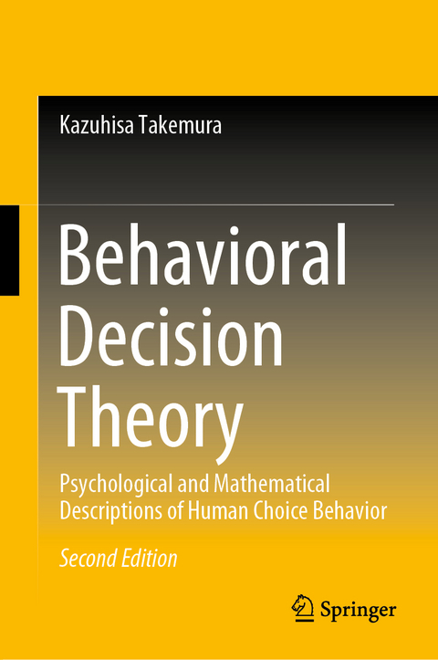 Behavioral Decision Theory - Kazuhisa Takemura