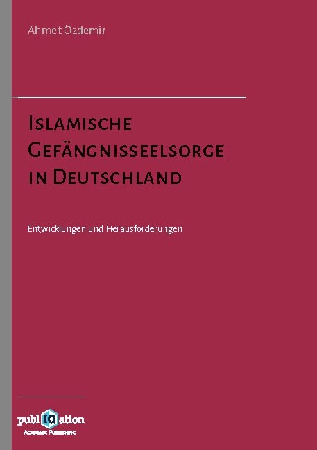 Islamische Gefängnisseelsorge in Deutschland - Ahmet Özdemir