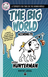 The Big World According to Little Hunterman - Hunter Lassal