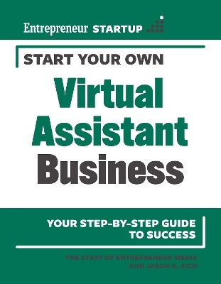 Start Your Own Virtual Assistant Business - The Staff of Entrepreneur Media, Jason R. Rich