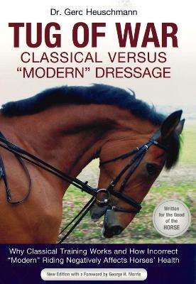 Tug of War: Classical Versus 'Modern' Dressage - Gerd Heuschmann