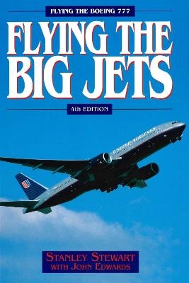 Flying The Big Jets (4th Edition) - Stanley Stewart