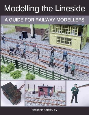 Modelling the Lineside - Richard Bardsley