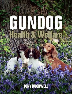 Gundog Health and Welfare - Tony Buckwell