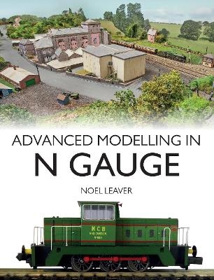 Advanced Modelling in N Gauge - Noel Leaver