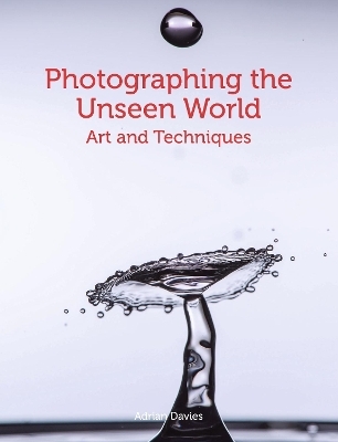 Photographing the Unseen World - Adrian Davies