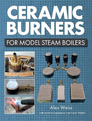 Ceramic Burners for Model Steam Boilers - Alex Weiss, Kevin Walton